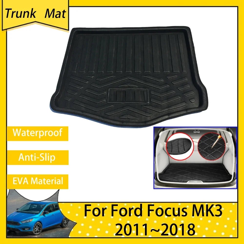 

Car Trunk Mats for Ford Focus 3 MK3 III Hatchback Sedan C346 2011~2018 Rear Luggage Cargo FLoor Carpet EVA Accsesories 2013 2016