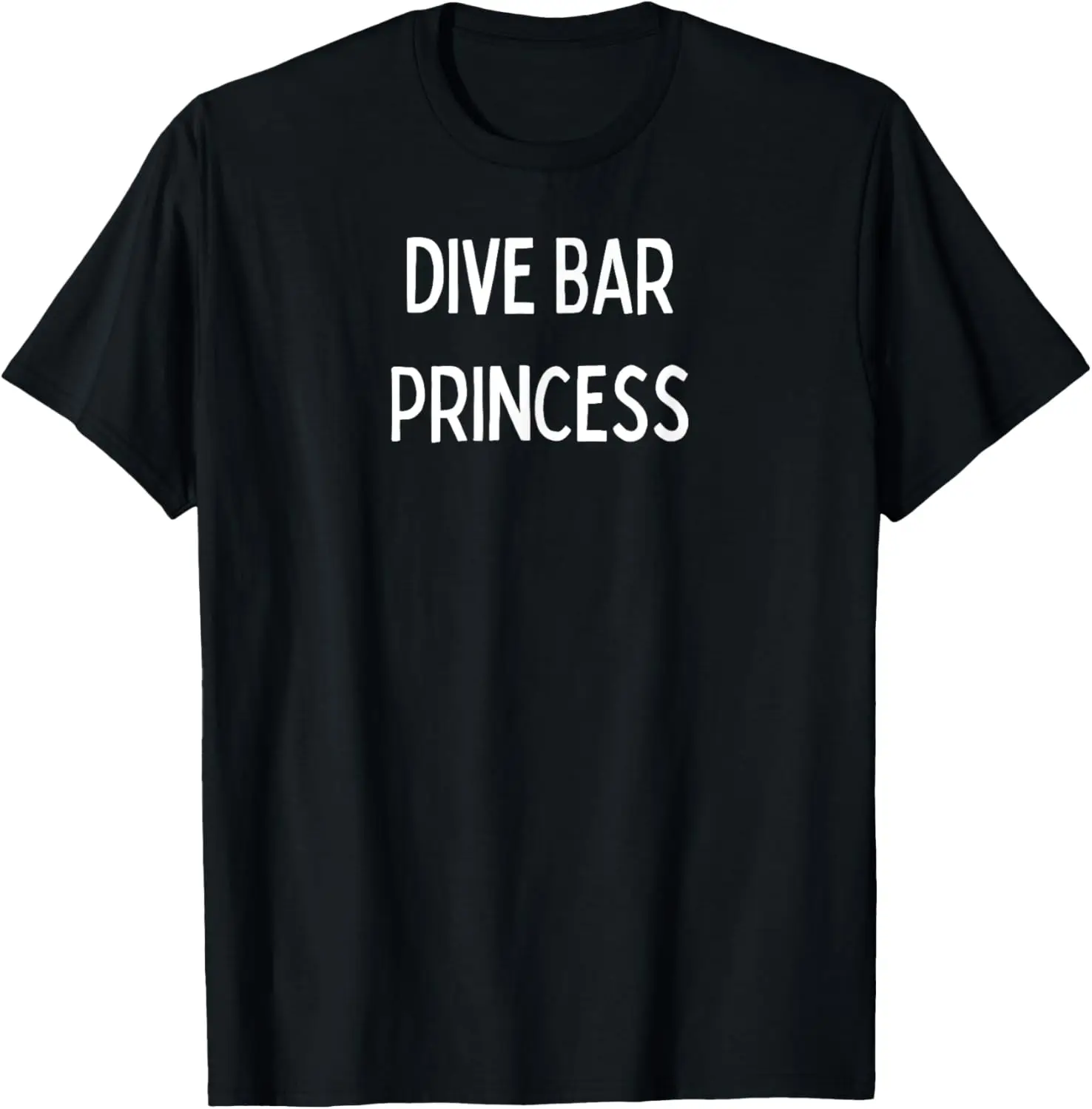 

Fashion style - Fun Graphic- Dive Bar Princess T-Shirt