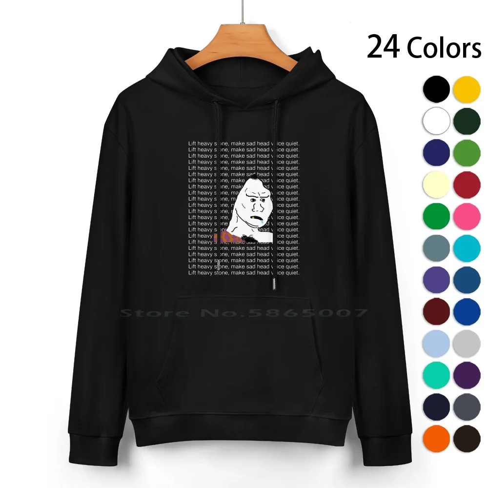 Lift Heavy Stone , Make Sad Head Voice Quiet. Pure Cotton Hoodie Sweater 24 Colors Grug Wojak Heavy Gym Powerlifting