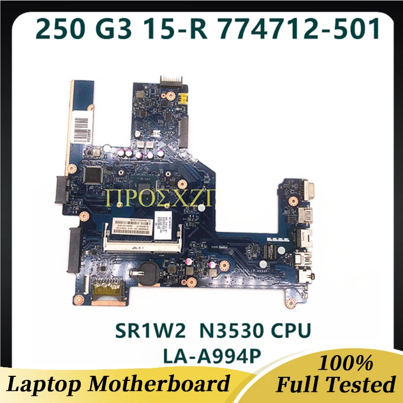 

774712-001 774712-501 774712-601 Mainboard For HP 15-R 250 G3 Laptop Motherboard LA-A994P With SR1W2 N3530 CPU 100% Working Well