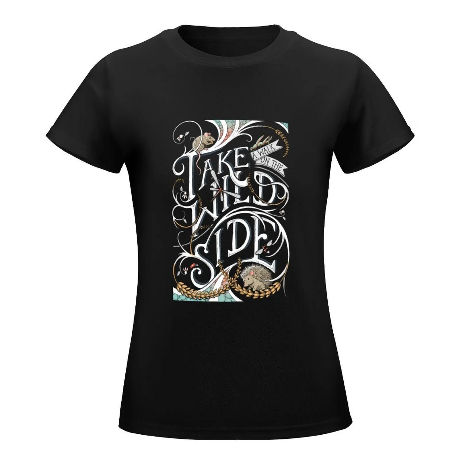 Take a Walk on the Wild Side T-Shirt Short sleeve tee graphics female summer tops black t shirts for Women