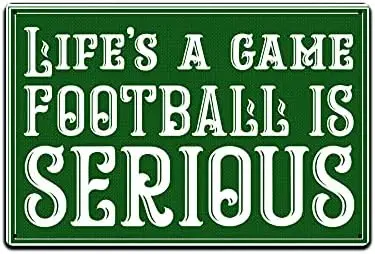 Tin Signs Man Cave Decor - Metal Sign 12 x 8 in. Life is a Game Footbal is Serious