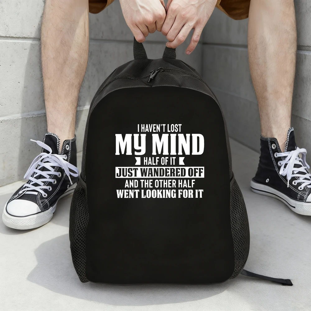 Women's College Backpack | I haven't lost my mind, half of it is gone, and the other half is looking for | A large-capacity