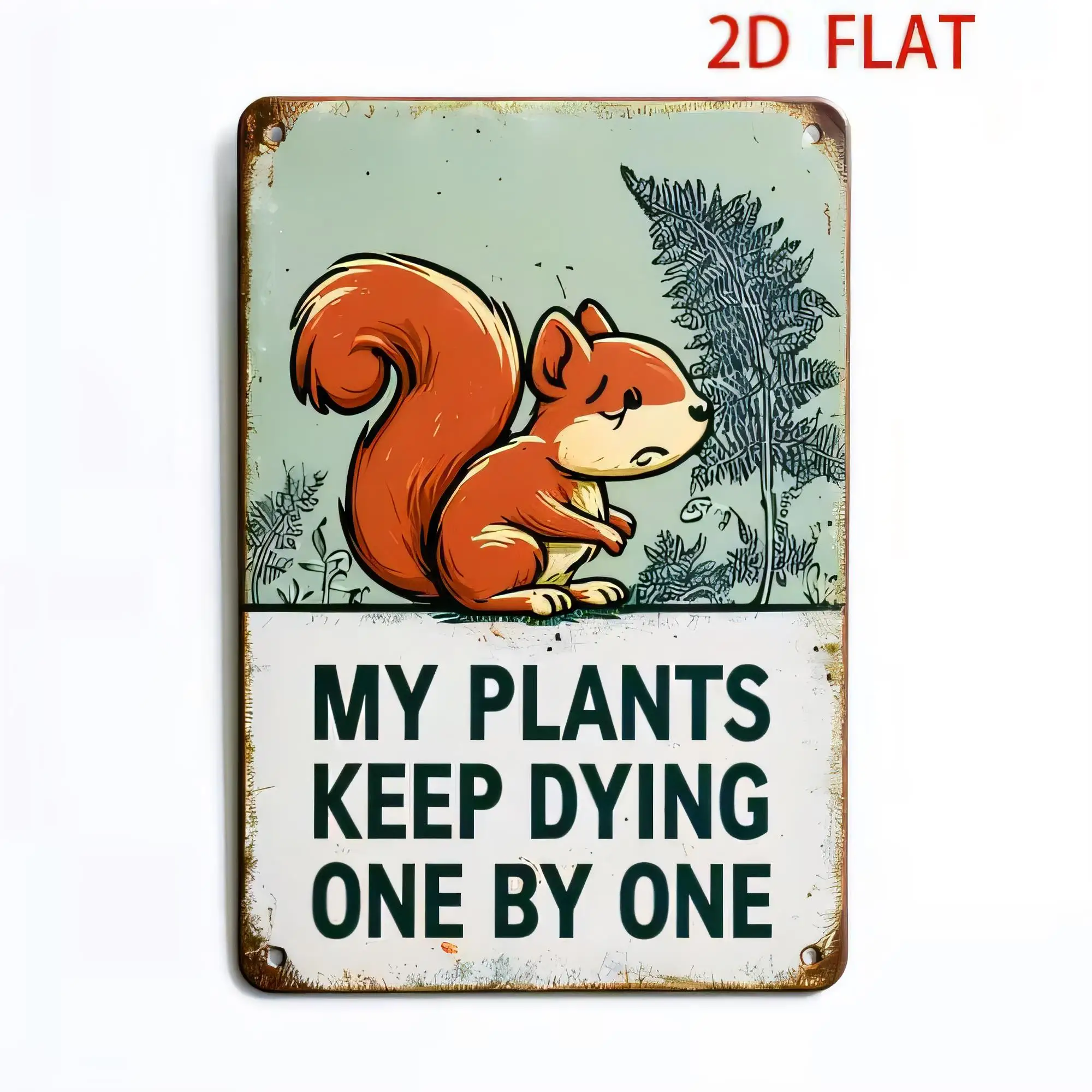 Tin Sign  Vintage Style “My Plants Keep Dying One By One” Funny Squirrel Cartoon Metal Wall Art Poster for Garden Shed Home Deco