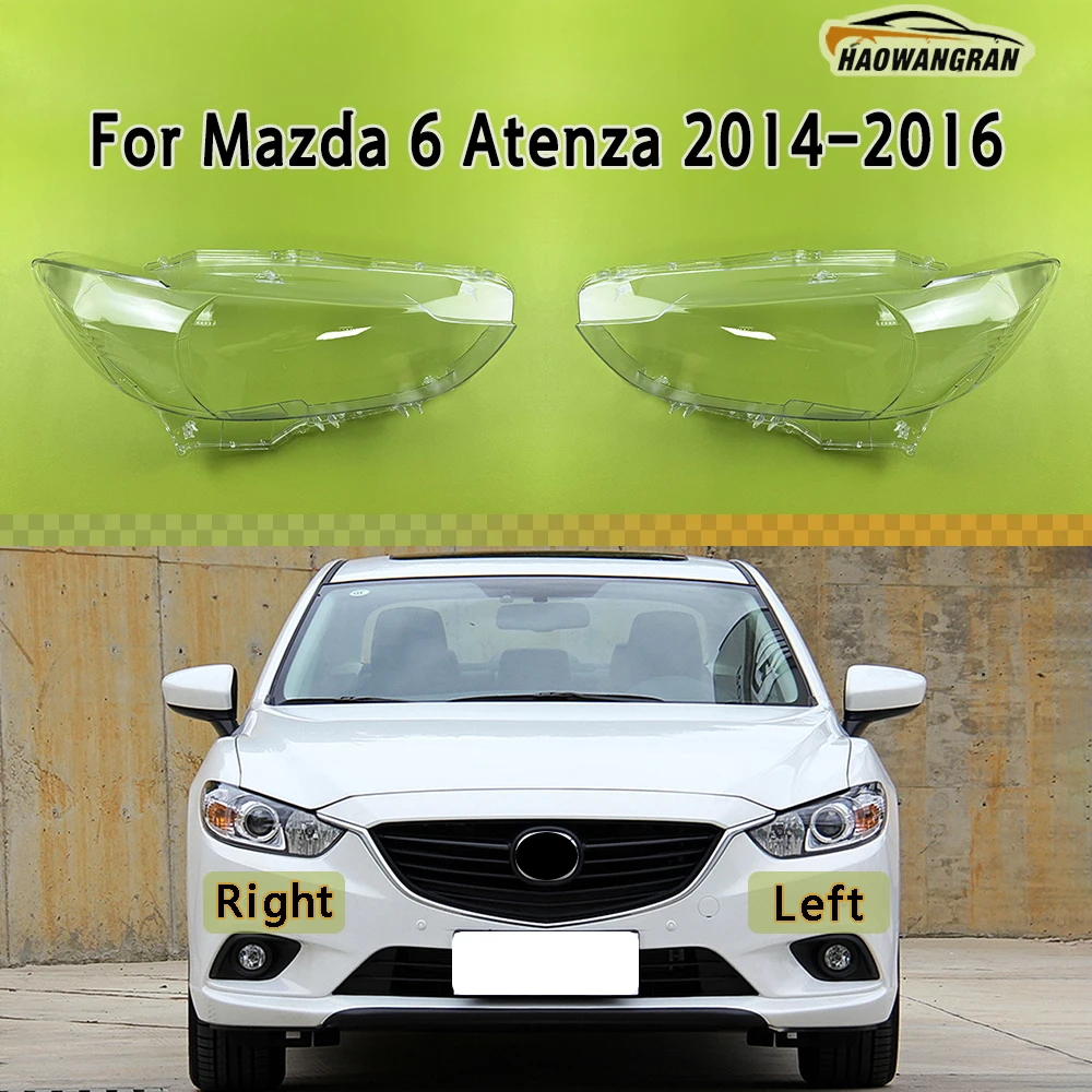 

For Mazda 6 Atenza 2014 2015 2016 Headlight Cover Transparent Lampshade Headlamp Shell Replace Original Lens Plexiglass