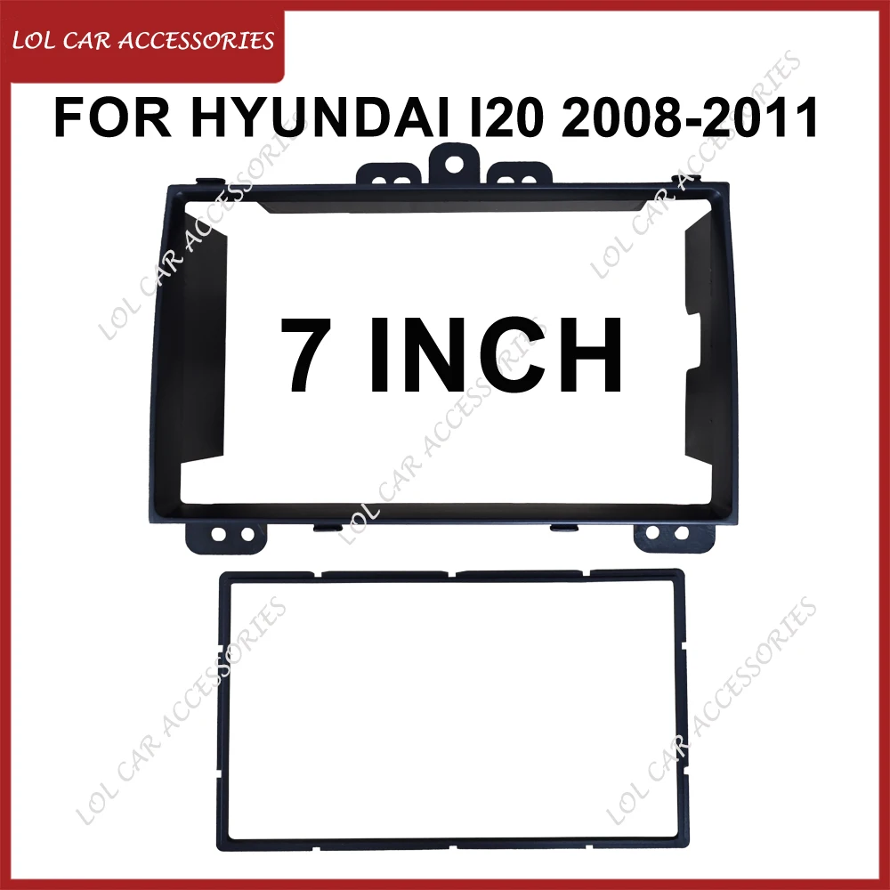 

7 Inch For HYUNDAI I20 I-20 2008-2011 CAR Radio Stereo Android GPS MP5 Player 2 Din Head Unit Fascias Panel Frame Dash Cover