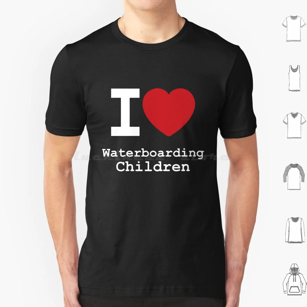 I Love Waterboarding Children T Shirt 6xl Cotton Cool Tee I Love Waterboarding Children I Heart Waterboarding Children