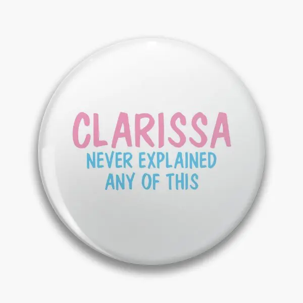 Clarissa Never Explained Any Of This  Soft Button Pin Cartoon Fashion Metal Women Cute Lover Lapel Pin Collar Creative Hat Gift