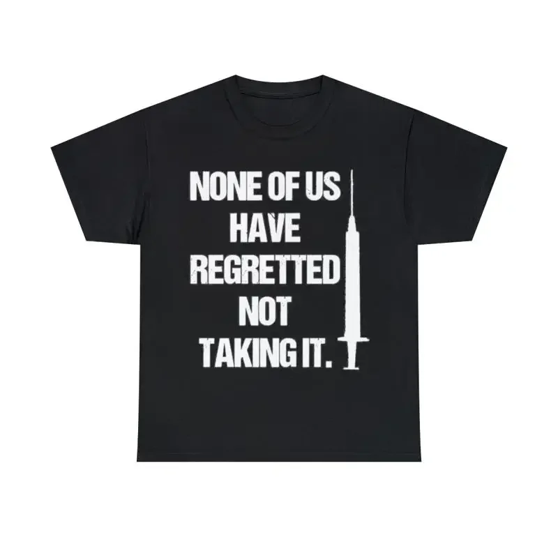 None Of Us Have Regretted Not Taking It Short Sleeve Tee