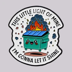 Dumpster Fire Enamel Pins Sarcastic Quotes Brooch Backpack Hat Bag Collar Lapel Badge Mental Health Jewelry Clothing Accessories