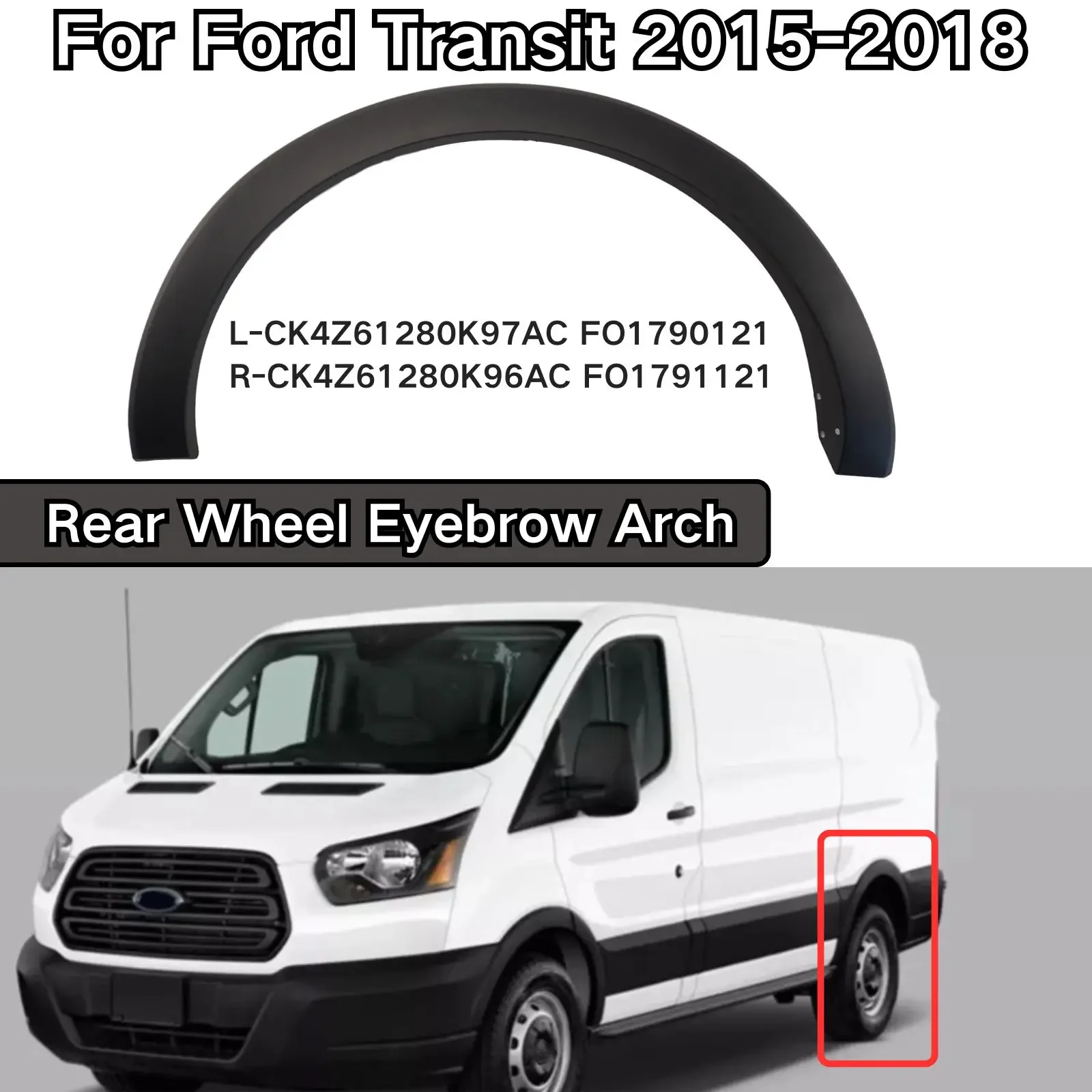 Rear Wheel Eyebrow Arch Flare Molding Trim For Ford Transit 2015-2018 150/250/350/350HD L-CK4Z61280K97AC FO1790121 Body Kit