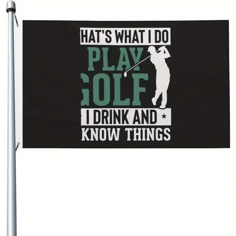 Funny Golf Lover Flag That's What I Do I Play Golf Drink Know Things Outdoor Decor