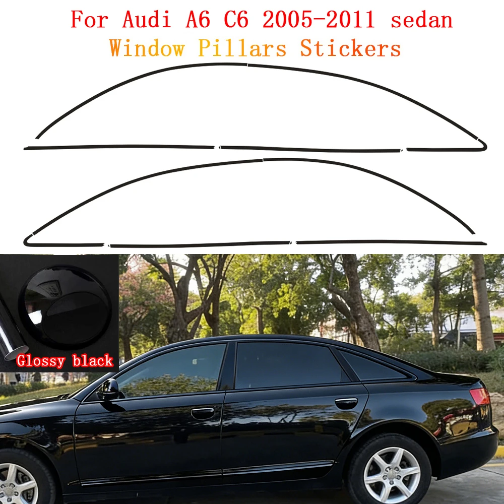 

apply to Audi A6 C6 2005-2011 sedan Window Chrome Delete Blackout ABC Pillars Glossy Black Stickers