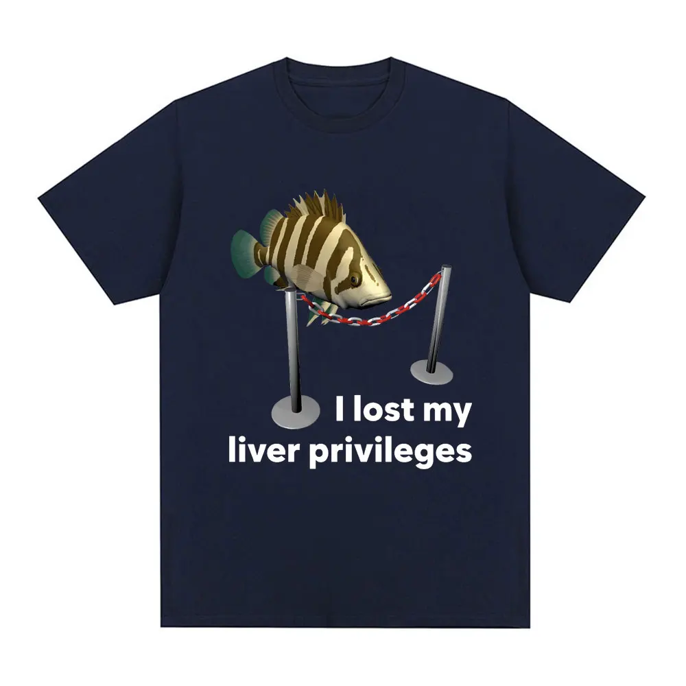 Funny I Lose My Liver Privileges Cursed Fish Meme T Shirt Men\'s Vintage O-Neck Fashion T-shirts Casual Cotton Oversized T Shirts