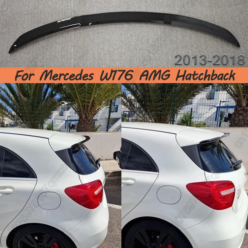 

Rear Spoiler Extension Wing Cap For Mercedes A Class W176 A160 A180 A200 A250 A260 2013-2018 Glossy Black Body Kits Tuning Cover
