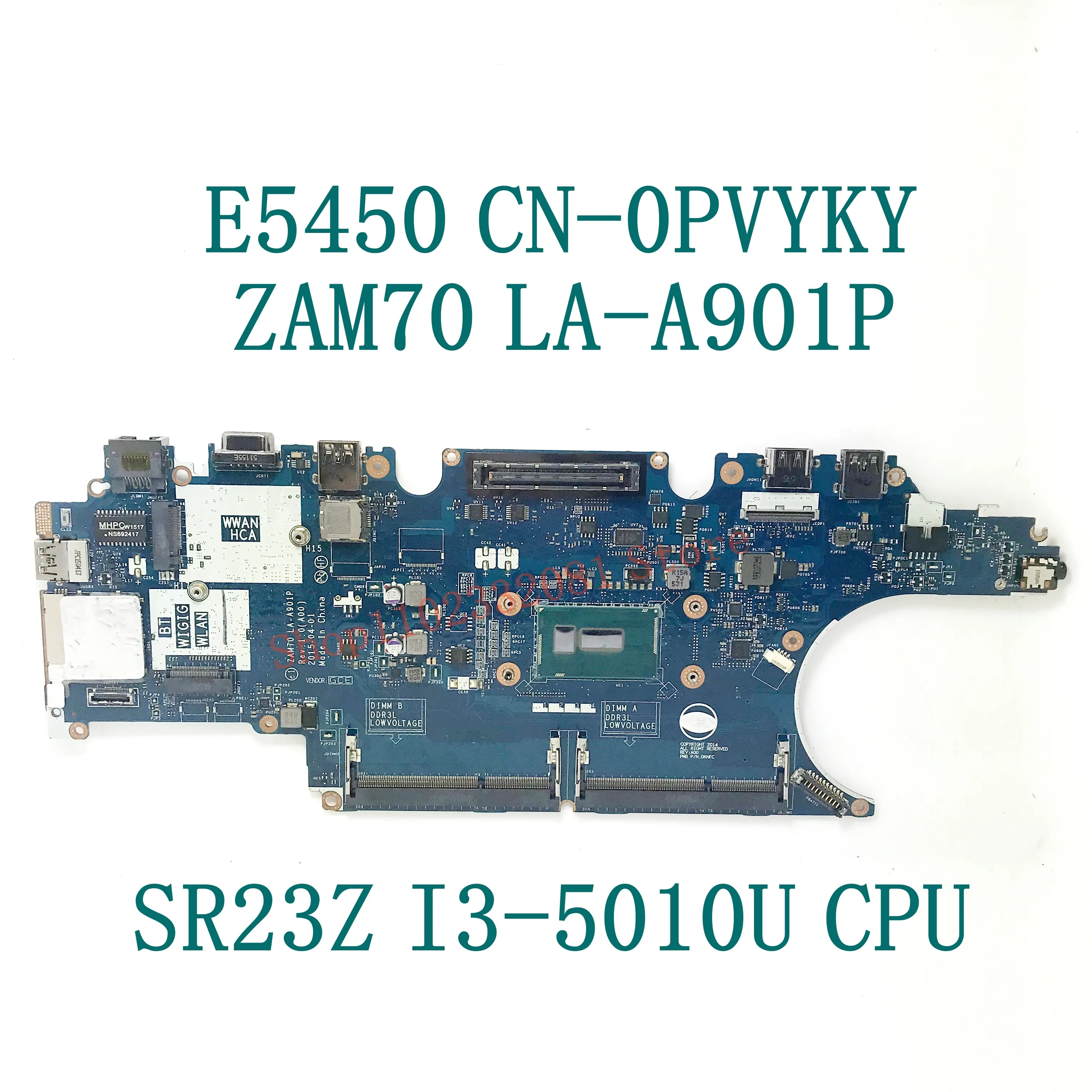 0PVYKY PVYKY CN-0PVYKY With SR23Z I3-5010U CPU Mainboard For DELL Latitude E5450 Laptop Motherboard ZAM70 LA-A901P 100%Tested OK