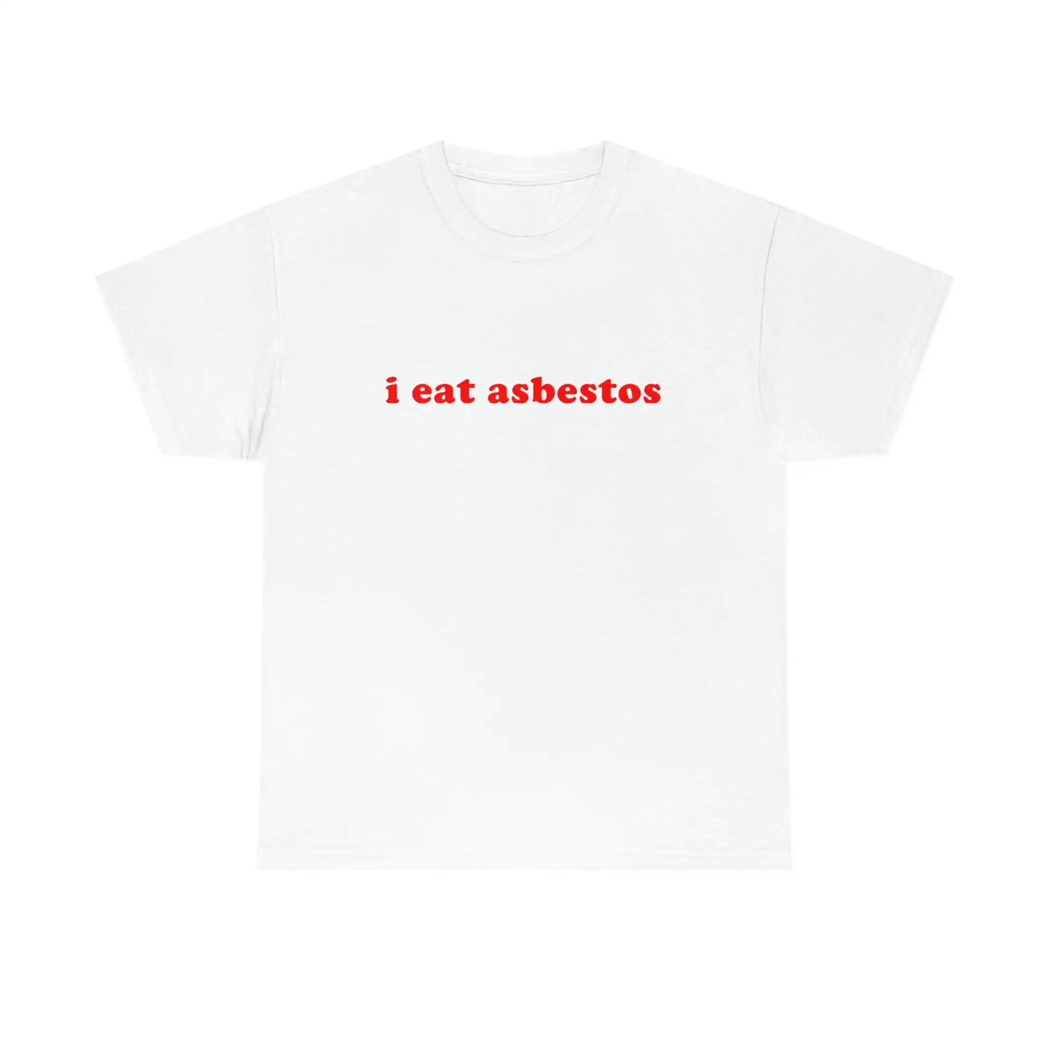 I Eat Asbestos Meme Shirt