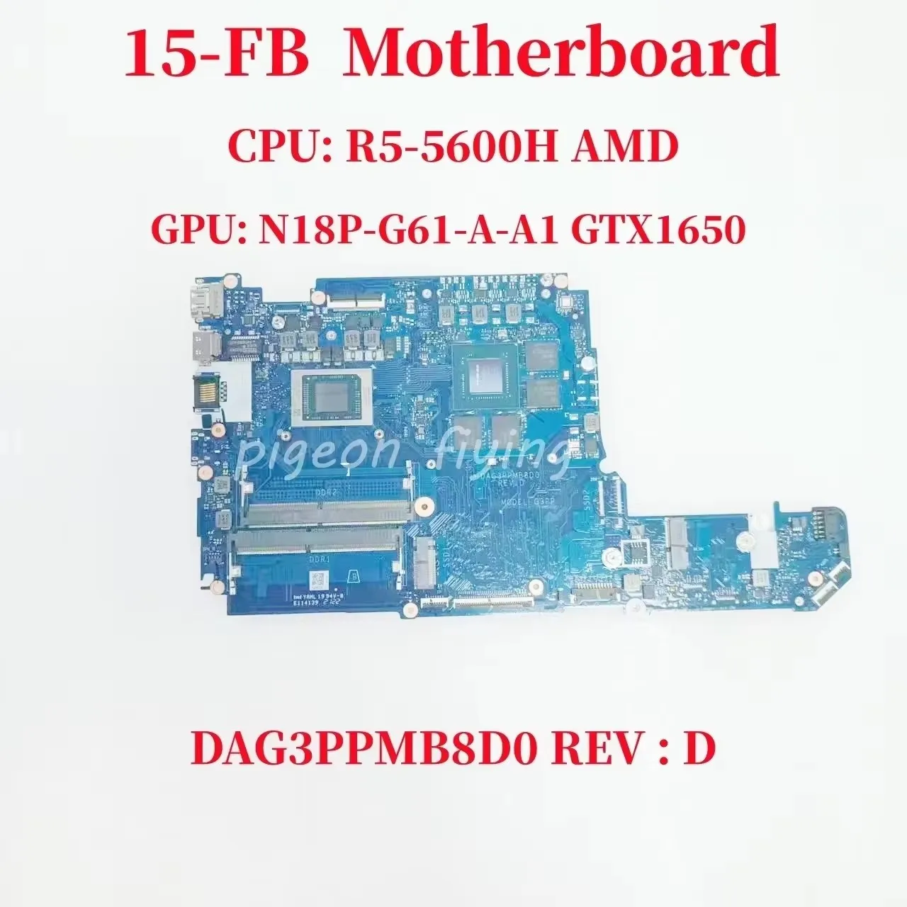 DAG3PPMB8D0 Mainboard For HP 15-FB Laptop Motherboard CPU: R5-5600H AMD GPU: N18P-G61-A-A1 GTX1650 4G DDR4 100% Test OK