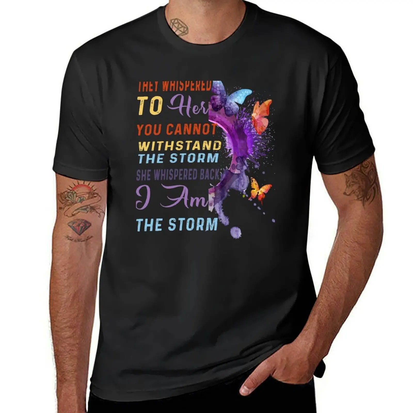 

They Whispered To Her You Cannot Withstand The Storm T-Shirt customs customs design your own Men's t-shirt