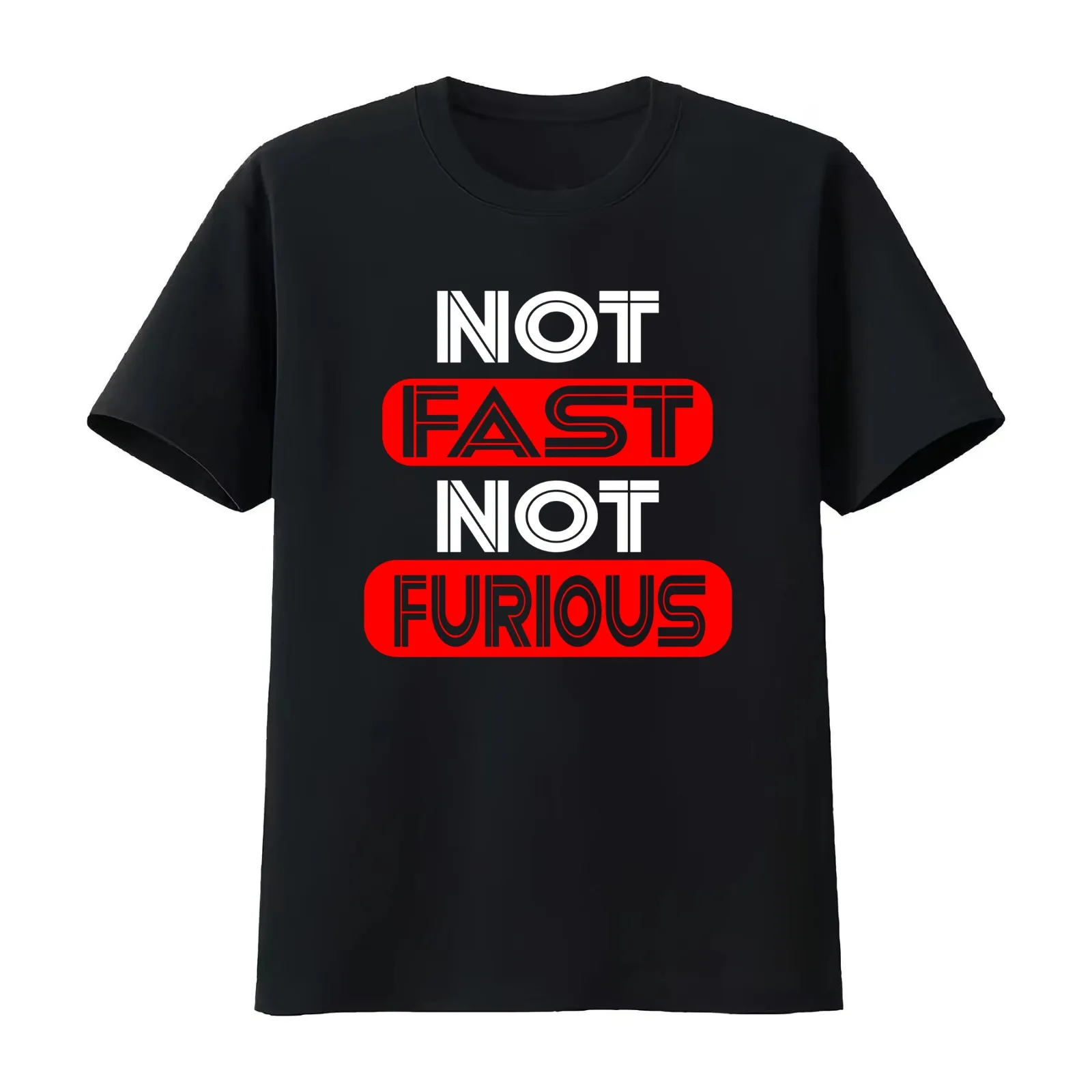 Not Fast Not Furious funny shirt T-Shirt Summer Casual Cotton Tee Oversized Streetwear Tops Vintage Graphic Print