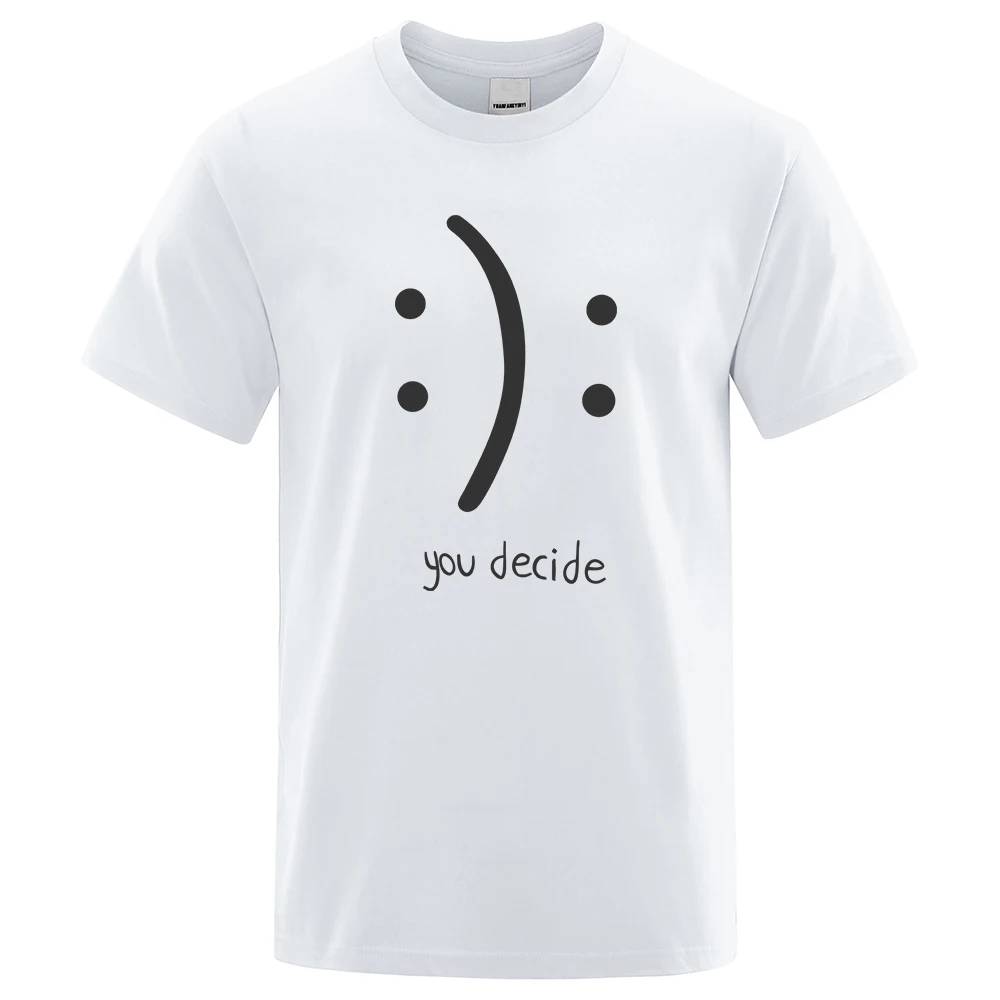 Happy And Sad You Decide T-Shirts Men Fashion Loose T-shirs Breathable Summer T-Shirts Over size Over size Mens Tee Clothes