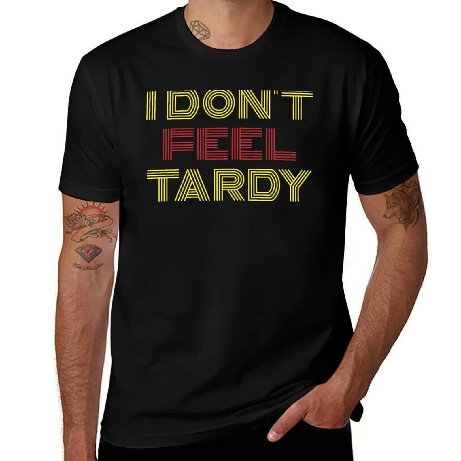 I Dont Feel Tardy Yellow and Red T-Shirt Basic Casual Wear Short Sleeve Top T-Shirt