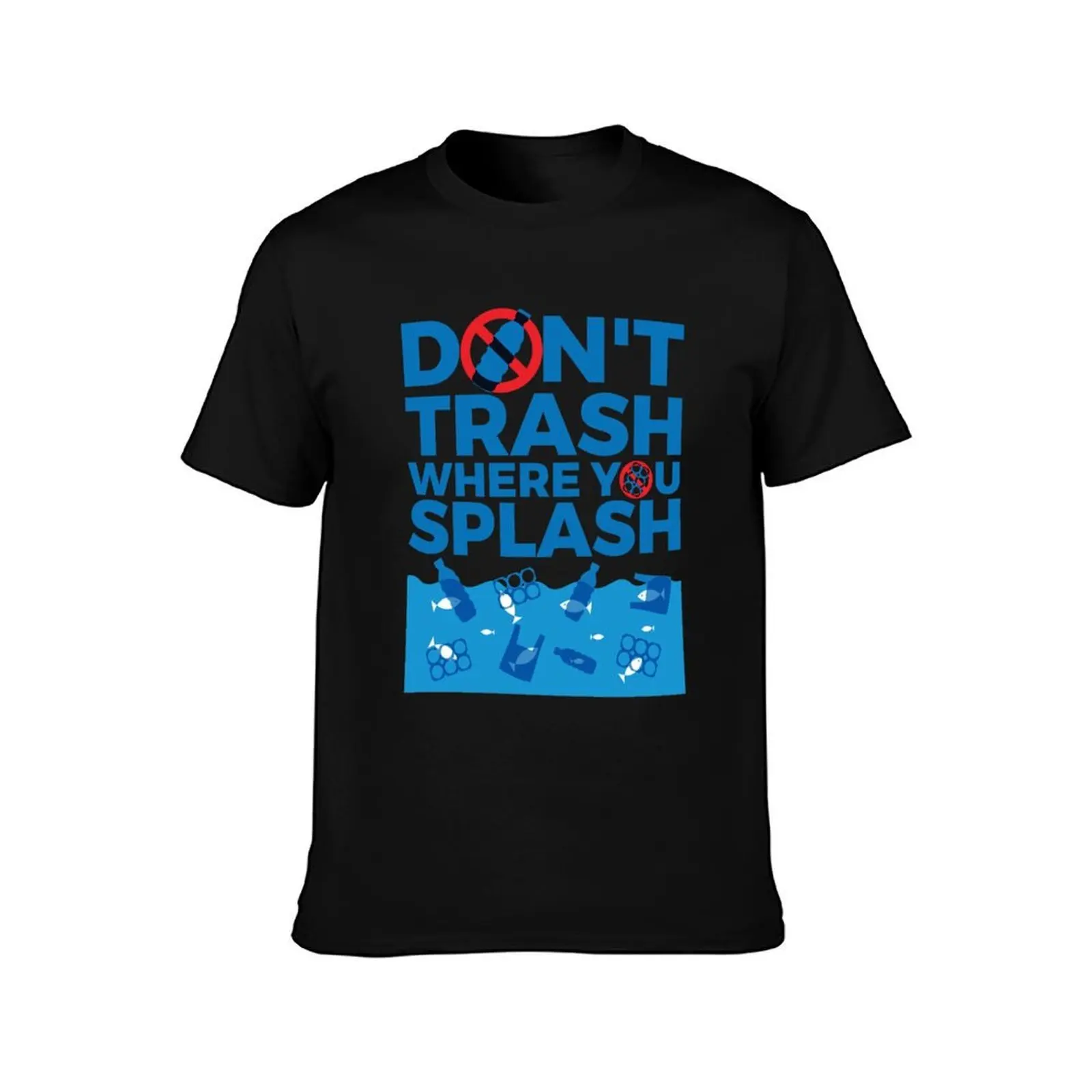Don't Trash Where You Splash T-Shirt, Summer Casual Cotton Tee, Oversized Streetwear Tops, Vintage Graphic Print, 100% Cotton