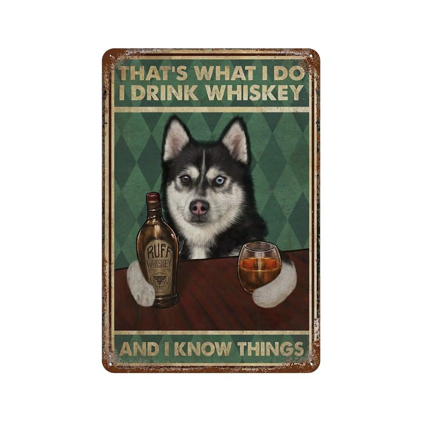 Vintage Tin Sign Husky What I Do Drink Whisky Know Things Quote Funny Metal Tin Sign Wall Decor Rustic Farmhouse Sign Decor Gift