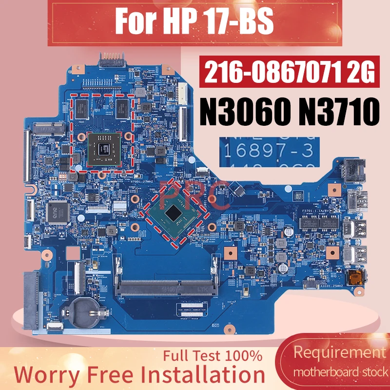 

Для материнской платы ноутбука HP 17-BS 16897-3 N3060 N3710 CPU UMA 216- 0867071 2G 925622 -601 925627 -601 929316 -001 Материнская плата для ноутбука