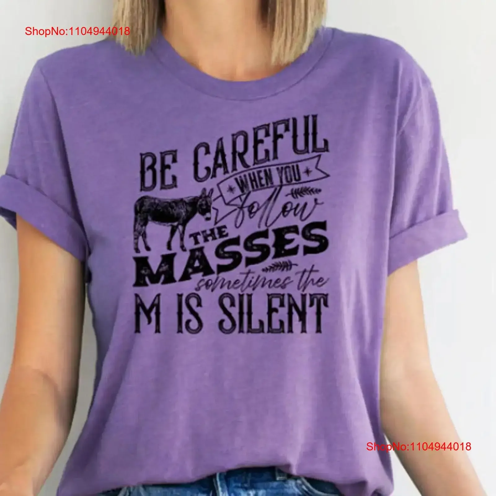 Camiseta Be careful cuando sigue las masas a veces M es camiseta silenciosa ECOJA Color Tamaño unisex vintage Lavado Leggermente homme