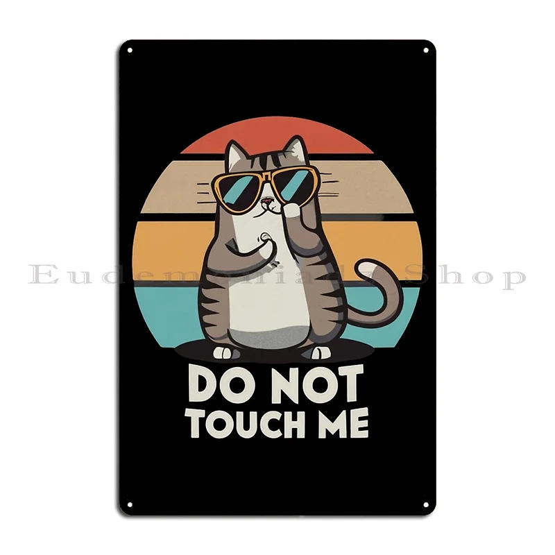 Lazy Cat Doesn T Want To Be Touched Metal Plaque Poster Plates Print Club Bar Cinema Club Tin Sign Poster