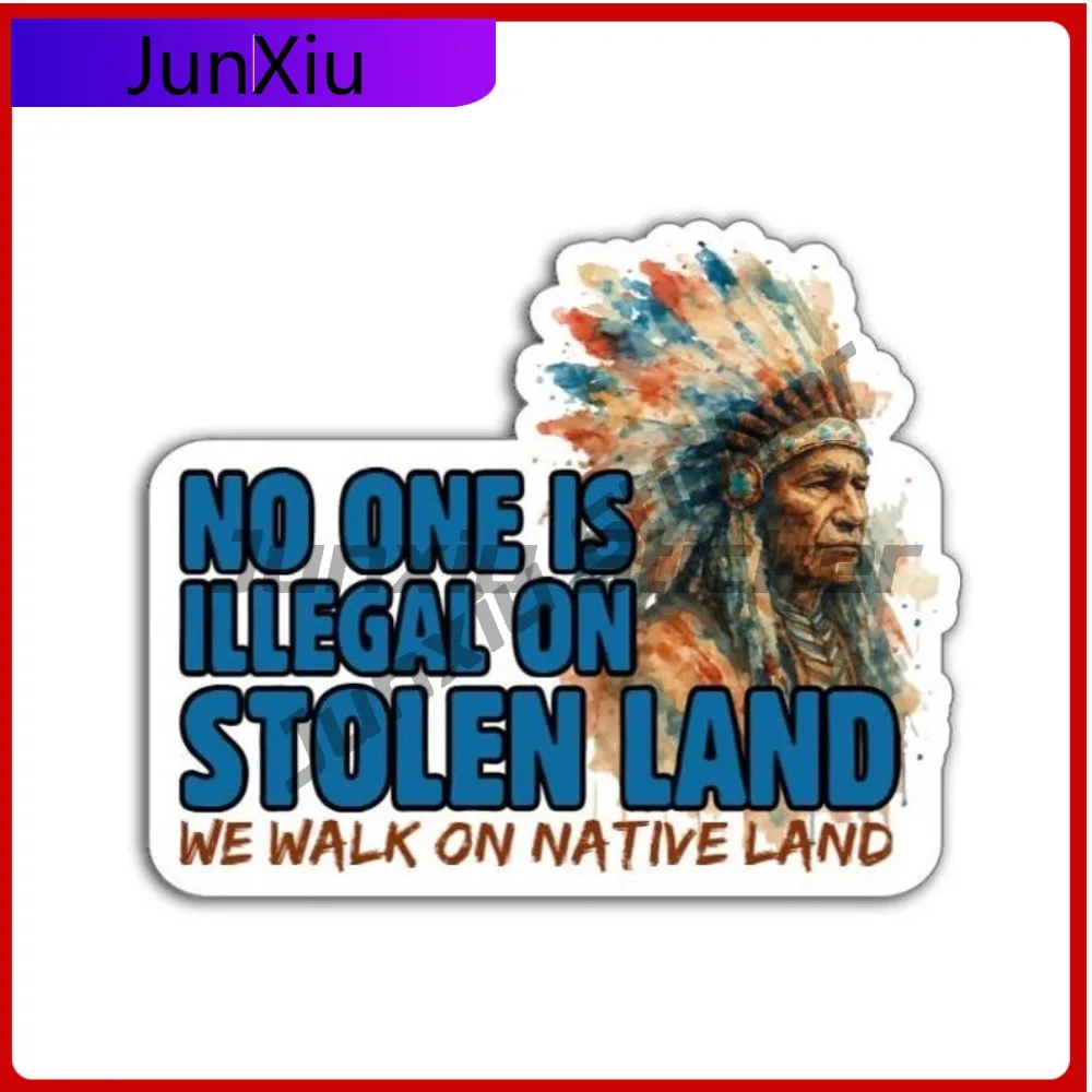 

No One Is Illegal On Stolen Land Sticker Waterproof Scratch-proof Exterior Vinyl Decal Personalized Stickers For Car Scratch Cov