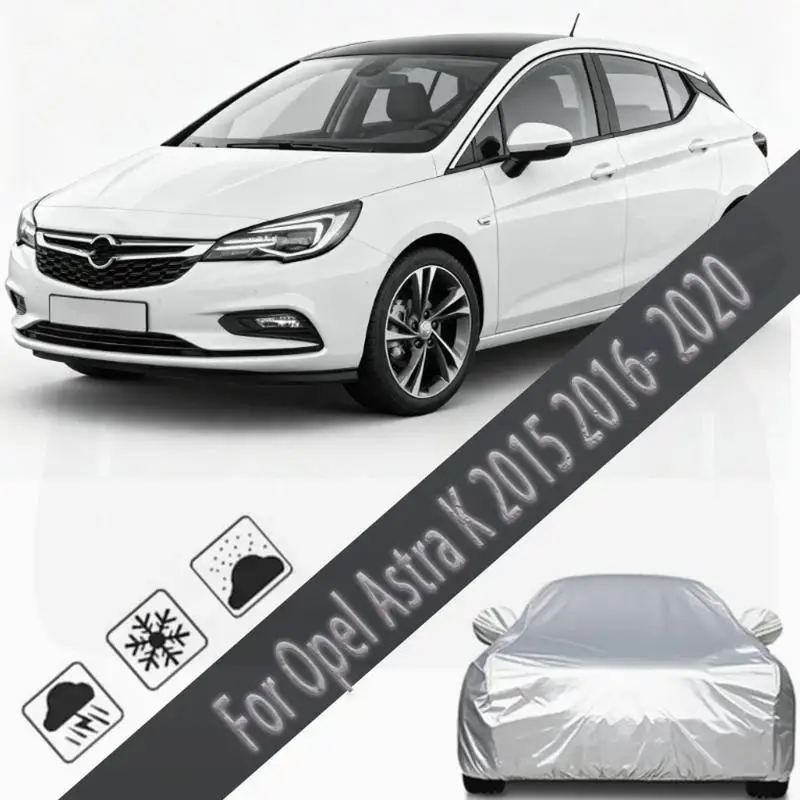 

For Outdoor Protection Full for Opel Astra K 2015-2020 Snow Sunshade Waterproof Dustproof Car Covers