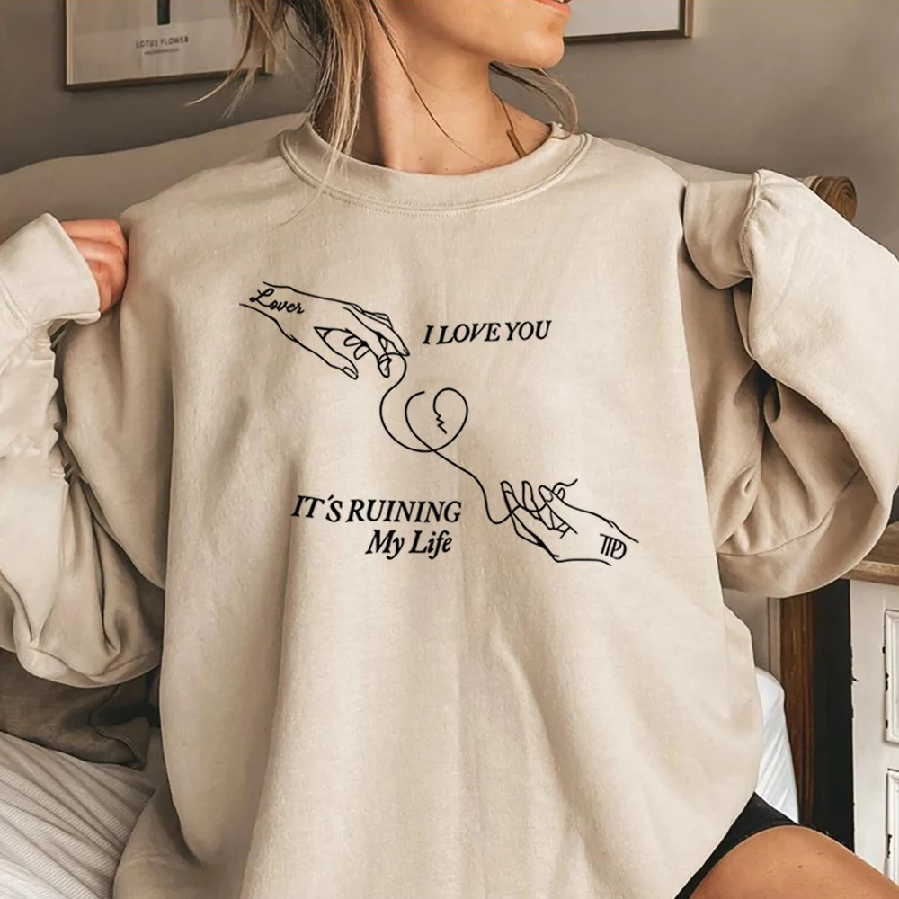 

The Tortured Poets Department Sweatshirt TS I Love You Its Ruining My Life Hoodie Tortured Poets Shirt TTPD Crewneck Sweatshirt