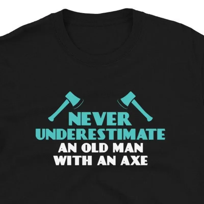 18 Axe Throwing  T shirt For Man Woman Never Understimate An Old Wi
