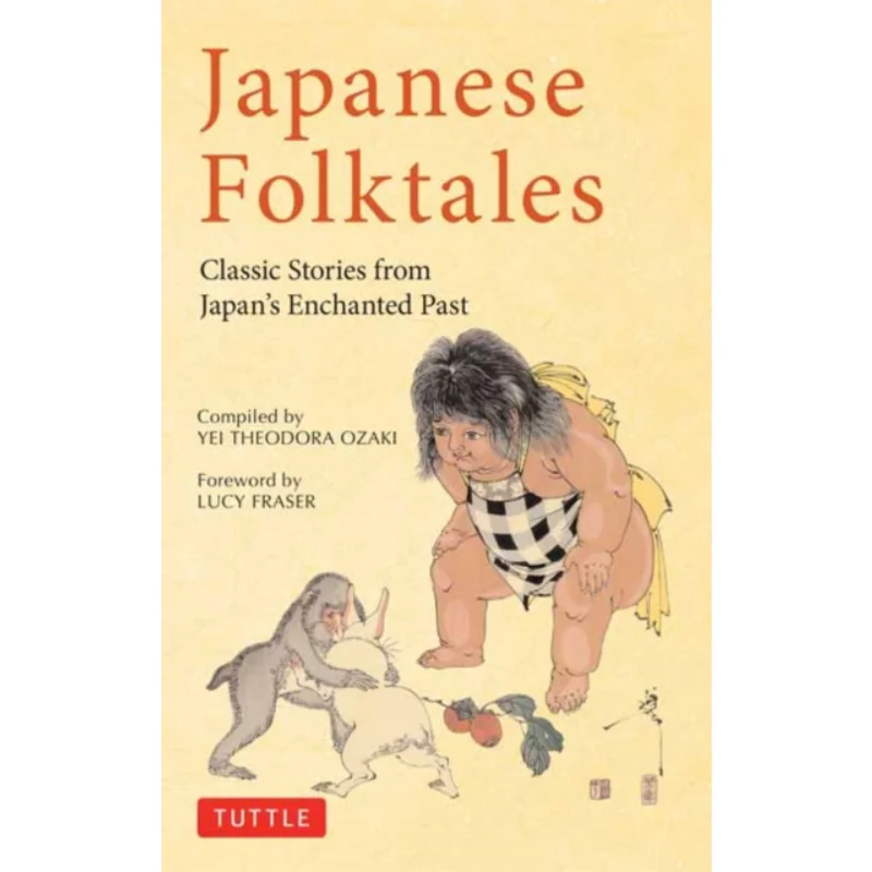 

Japanese Folktales Classic Stories From Japans Enchanted Past Yei Theodora Ozaki Tuttle Publishing 9784805314616 Book