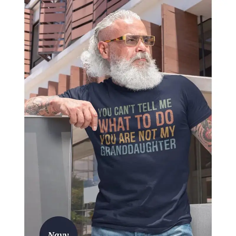 You Can t Tell Me What To Do You re Not My Granddaughter Shirt Funny Shirt