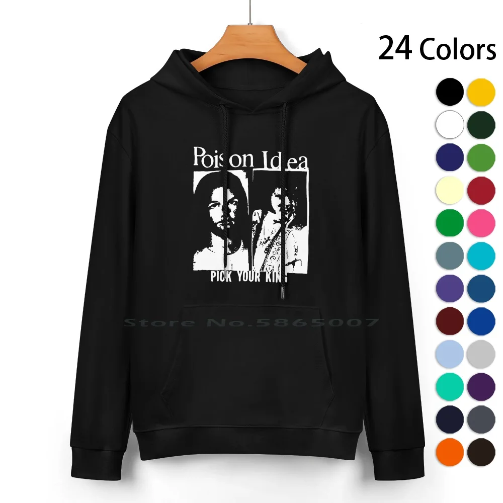 Poison-Idea-Pick-Your-King Pure Cotton Hoodie Sweater 24 Colors Poison Idea 100% Cotton Hooded Sweatshirt For Women Men Unisex