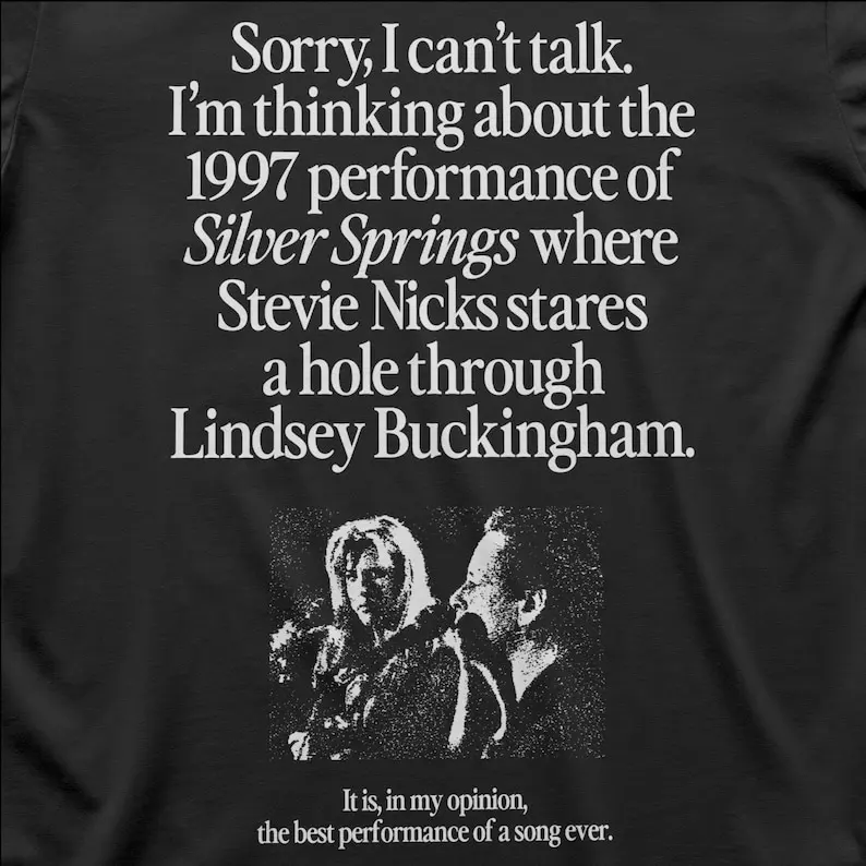 I'm Thinking About The 1997 Performance of Silver Springs T-Shirt