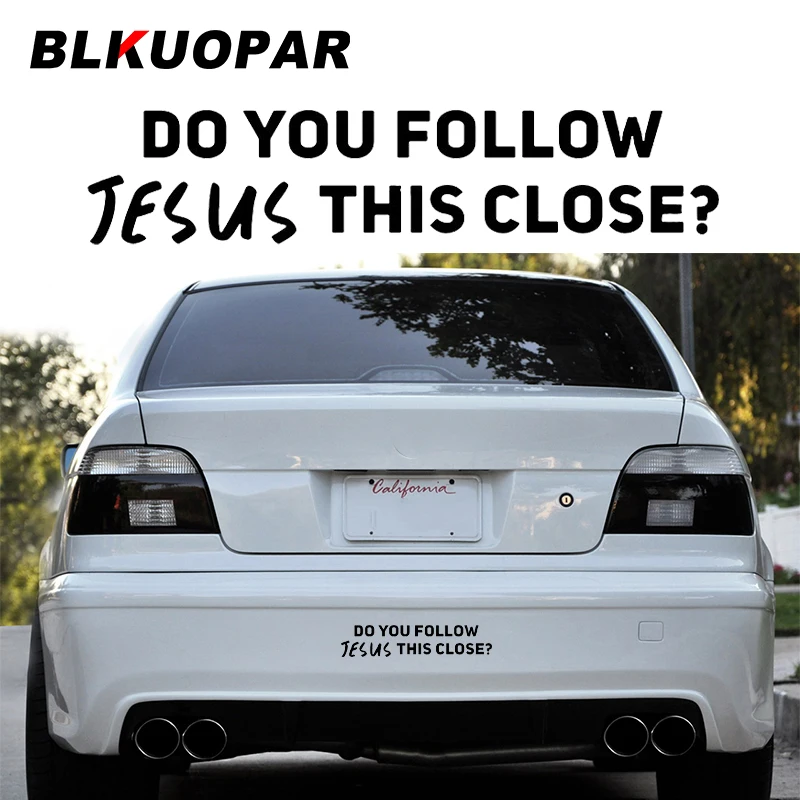 BLKUOPAR Do You Follow Jesus This Close Car Stickers JDM Anime Vinyl Die-cut Occlusion Scratch Sunscreen Graphics Car Goods