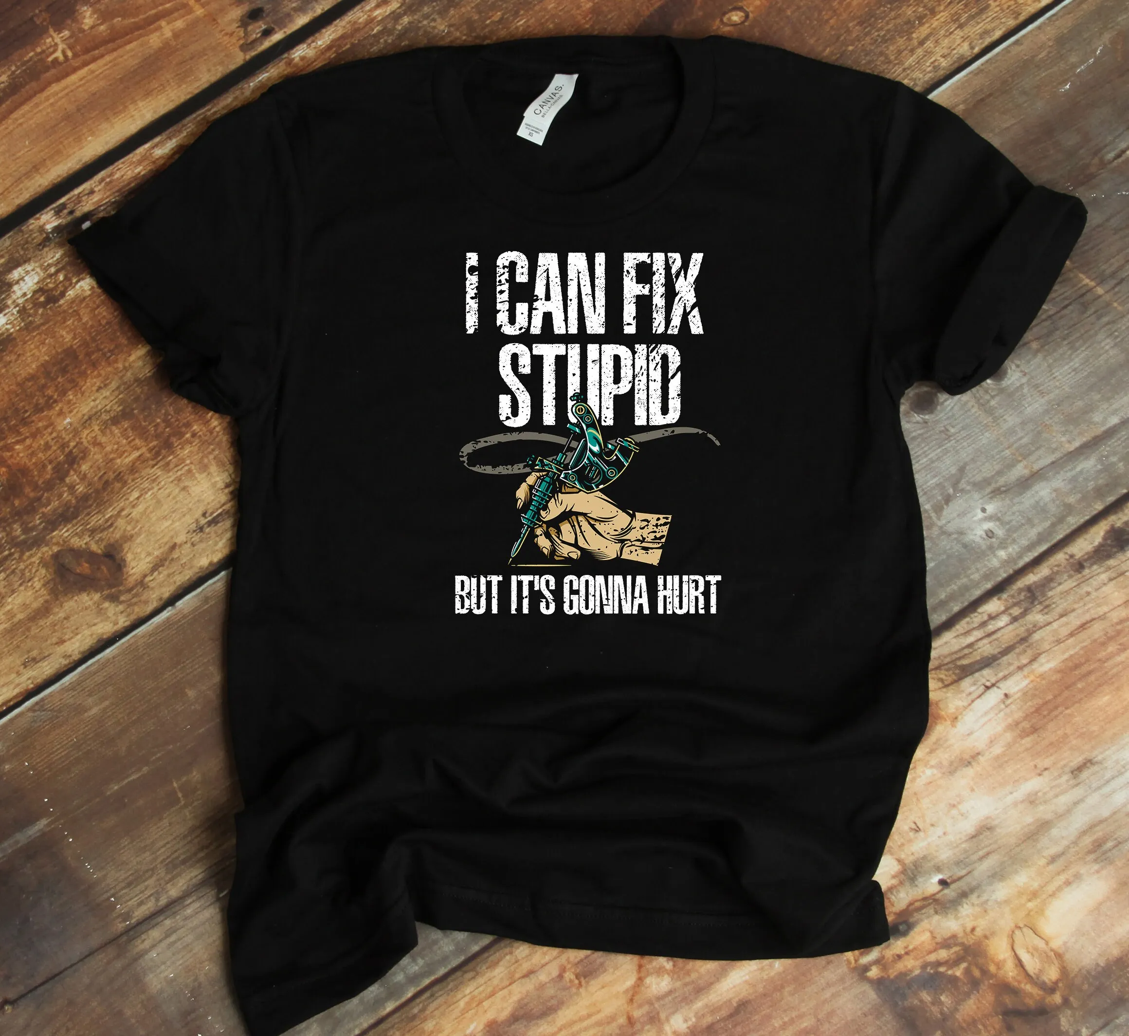 Tattoo Artist T Shirt I Can Fix Stupid Cover Up Rework Funny