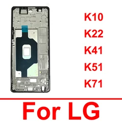 LCD Front Middle Frame Housing For LG K10 2017 K22 K41 K51 K71 Middle Housing LCD Screen Front Frame Cover Bezel Parts