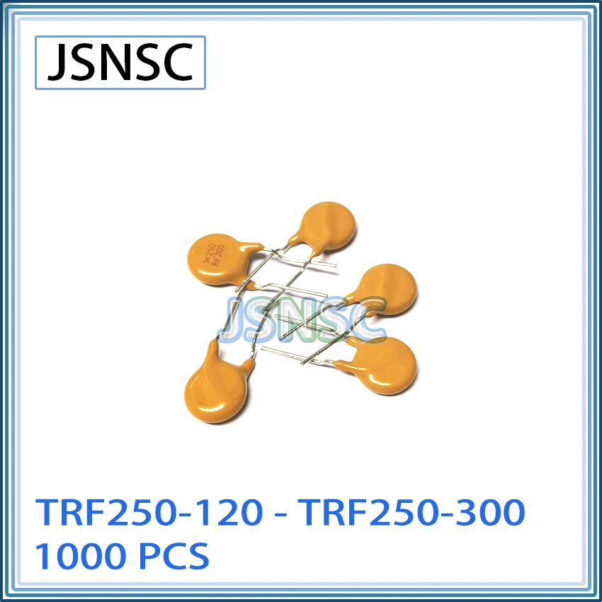 JSNSC Self Resettable fuse PPTC 1000PCS TRF250-120 TRF250-145 TRF250-180 TRF250-200 TRF250-300 RF120 RF145 RF180 RF200 250V