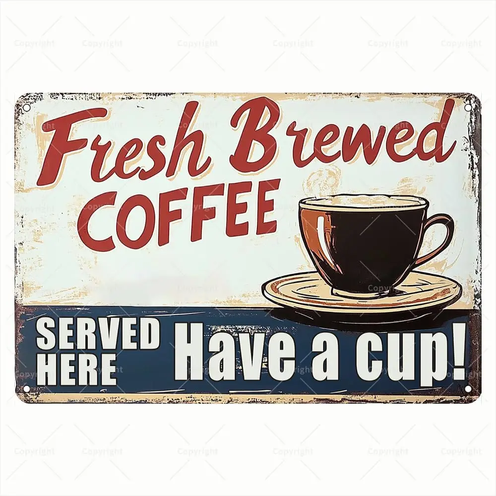 Vintage Coffee Metal Sign - Fresh Brewed Coffee Served Here Have a Cup Retro Coffee Tin Sign for Café or Home - Decorative Wall