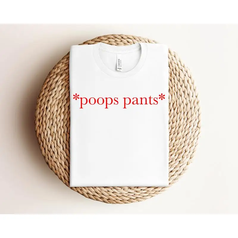 

Poops Pants Funny T Shirt Meme Saying Sarcastic Offensive Parody Sarcasm