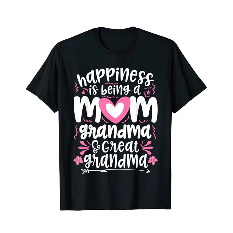 Happiness Is Being A Mom Great Grandma T-Shirt Mother's Day Gift Sayings Quote Letters Printed Graphic Tee Tops Wife Costume