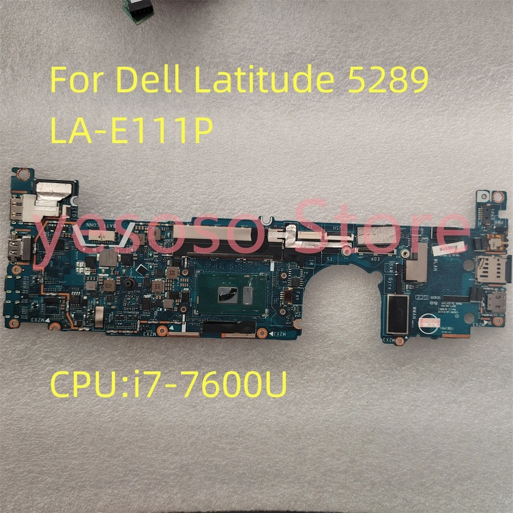 

For Dell Latitude 5289 Laptop Motherboard CAZ40 LA-E111P 04T8FJ 0KJKKG 0PTJYM 0XY712 0J9XP9 i7-7600U 16G 100% Perfect Work