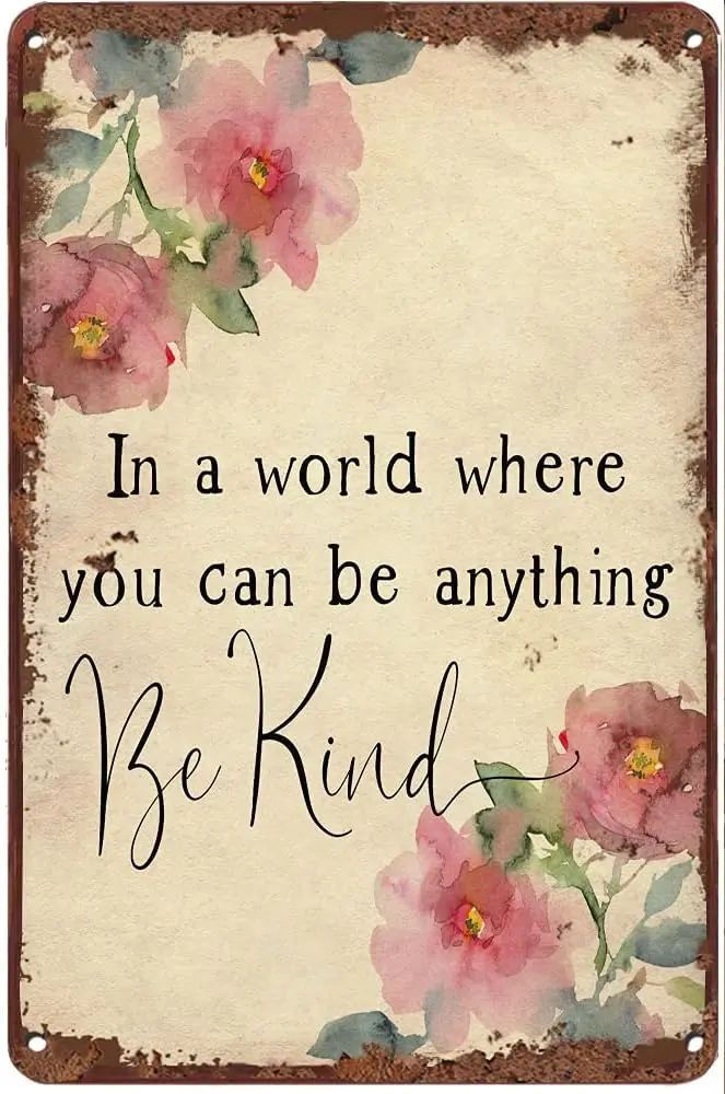 Metal Tin Sign In A World Where You Can Be Anthing Be Kind Funny Tin Sign Summer Wall Decor Farmhouse Decor For Home Cafes Of