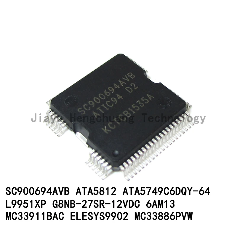 2PCS SC900694AVB ATA5749C6DQY-64 749C ATIC94 D2 ATA5812 L9951 G8NB-27SR 12VDC MC33911BAC ELESYS9902 6AM13 MC33886PVW