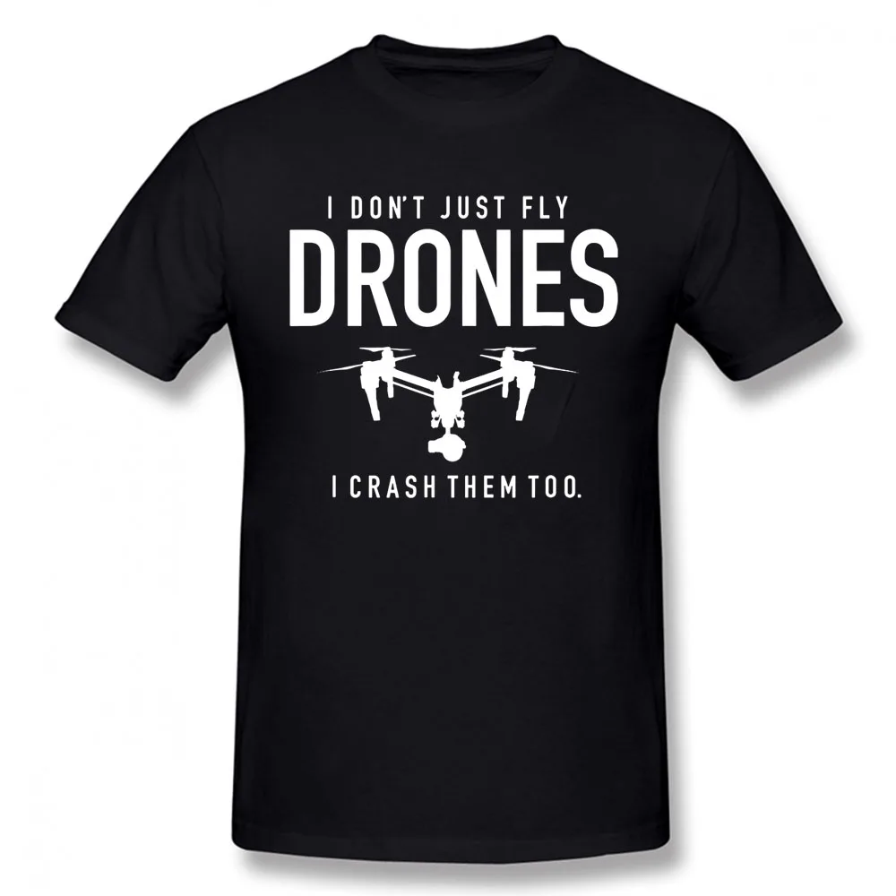 Funny I Don\'t Just Fly Drones I Crash Pilot T-Shirt Unisex Graphic Vintage Cool Cotton Short Sleeve T Shirts O-Neck